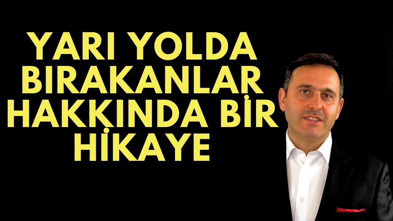 Yarı Yolda Bırakanlar İnsanın Hayatını Nasıl Bitirir?