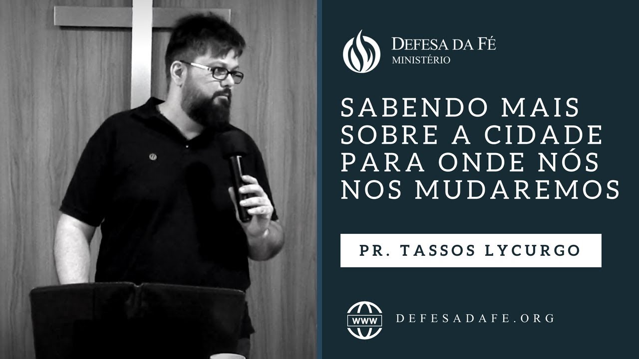 Apocalipse 21 | SABENDO MAIS SOBRE A CIDADE PARA ONDE NOS MUDAREMOS (por Tassos Lycurgo)