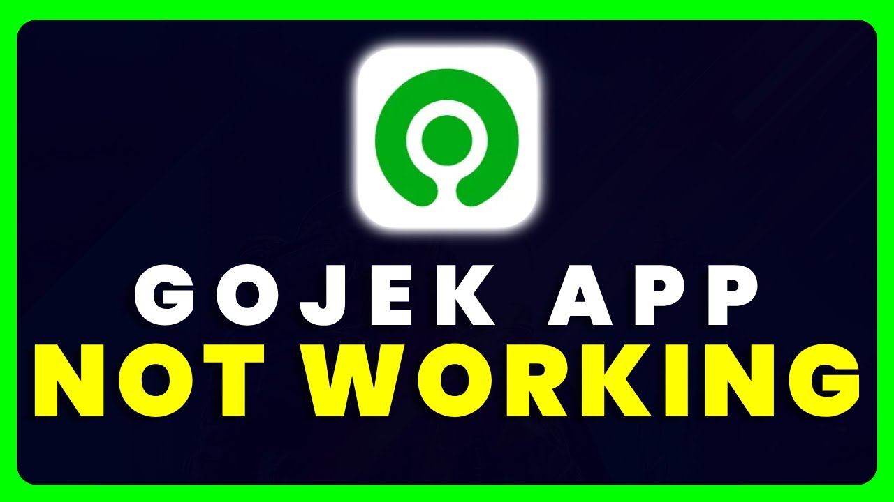 Gojek App Not Working: How to Fix Gojek App Not Working