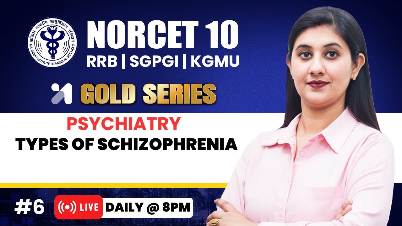 NORCET 10 Preparation | Types of Schizophrenia 💛GOLD Series | Vaishally Mam