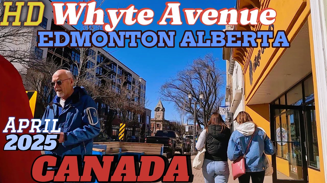 Edmonton’s Whyte Avenue. in Stunning 4K - Alberta Canada