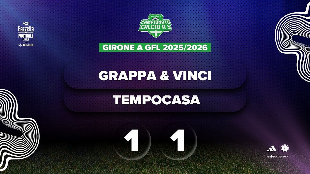 GRAPPA & VINCI v TEMPOCASA - Girone A GFL Calcio a 5 Sportland 2025/2026