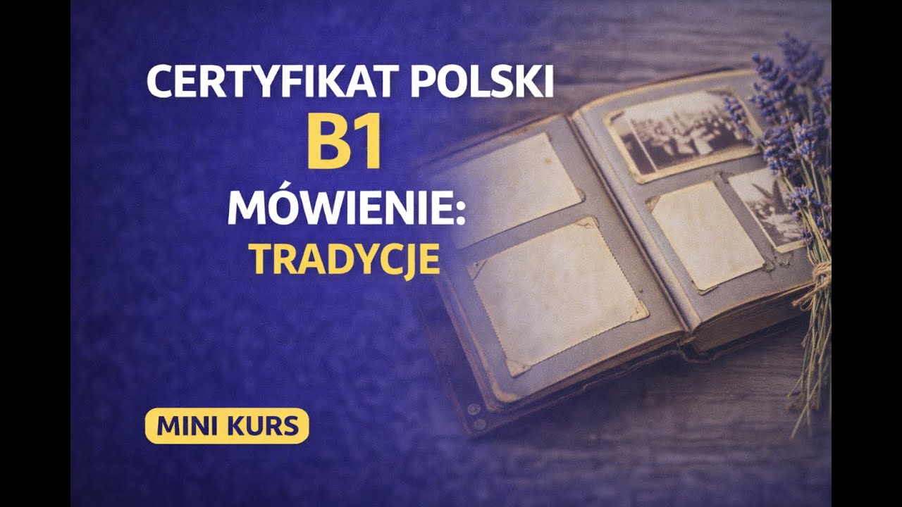 Mówienie B1 – tradycje | Przygotowanie do części ustnej egzaminu B1
