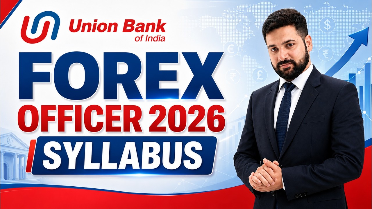 Union Bank of India Forex Officer 2026 Syllabus | Complete Exam Preparation Strategy