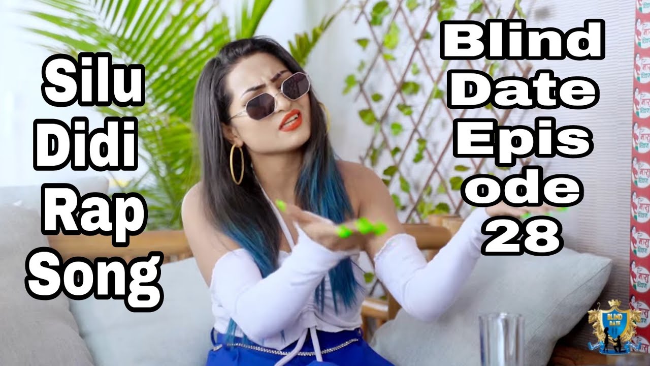 Silu Didi Rap song || Blind Date Episode 28 || Silu and Ram blind date episode 28