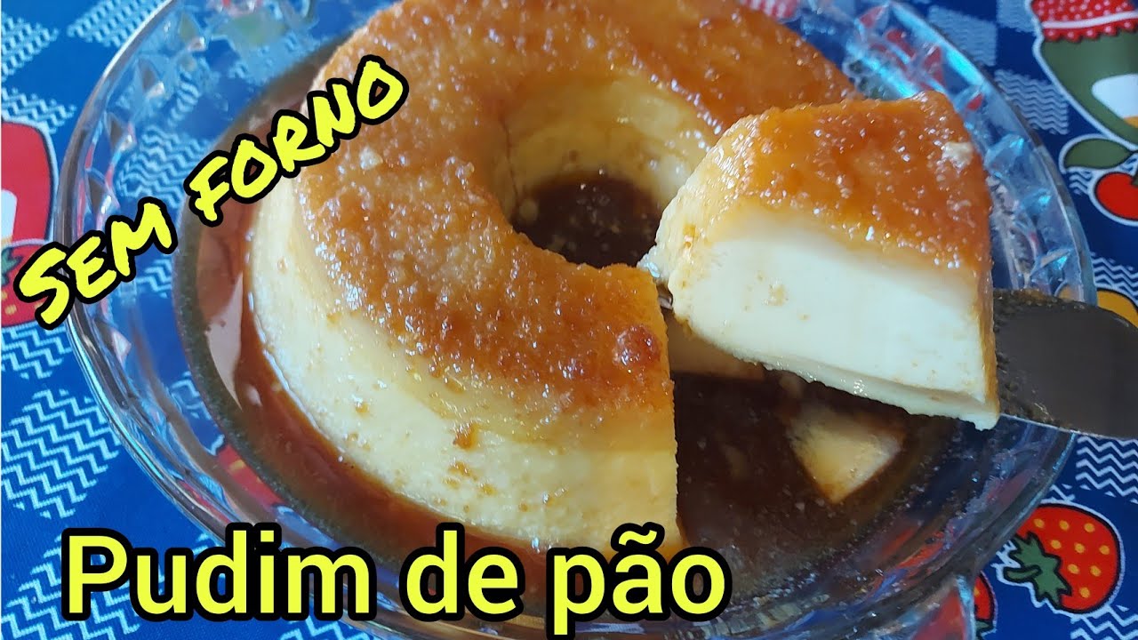 O MELHOR PUDIM DE PÃO QUE VOCÊ JÁ VIU # SEM FORNO.