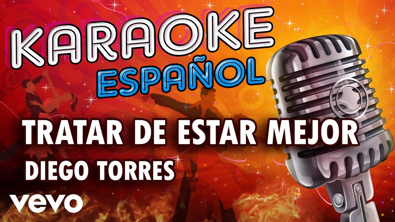 Diego Torres - Tratar De Estar Mejor (Karaoke)