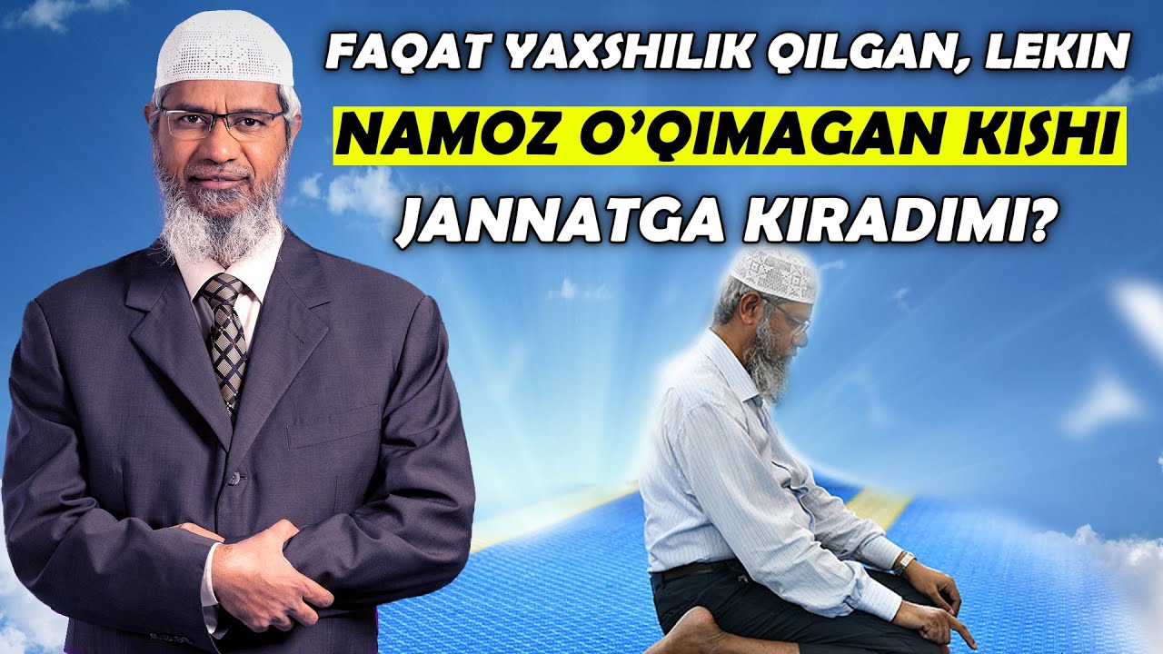 Др. Закир Найк | НАМОЗ ўқимаган лекин яхшилик қилган киши жаннатга кирадими?
