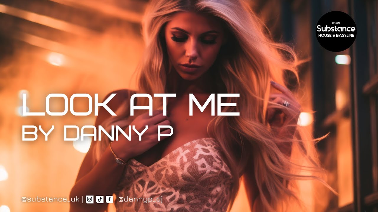 Danny P - Look At Me