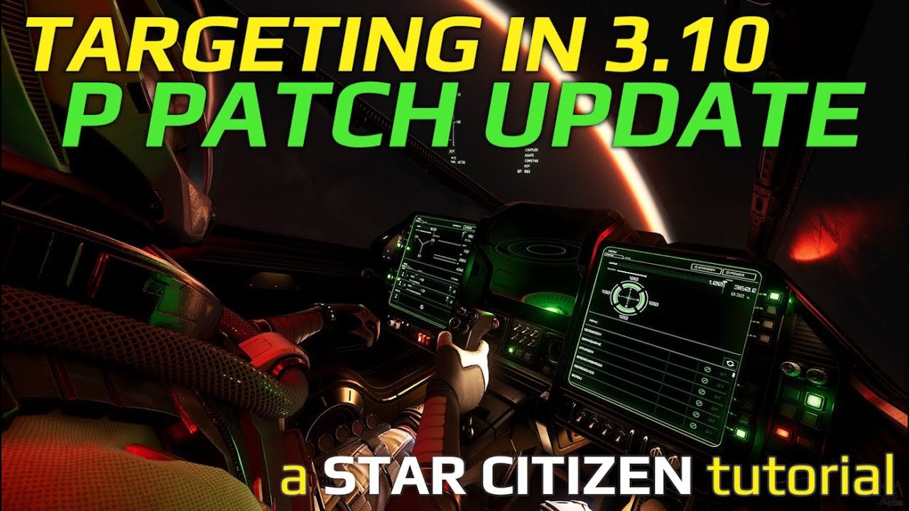Targeting in 3.10 - Updated for P Patch - Star Citizen Tutorial