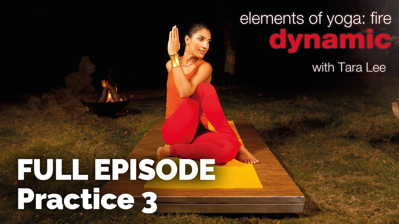 Tara Lee - Elements of Yoga: Fire - Practice 3