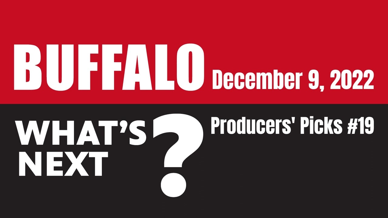 Producers' Picks 19 | Buffalo, What's Next? Ep. 121