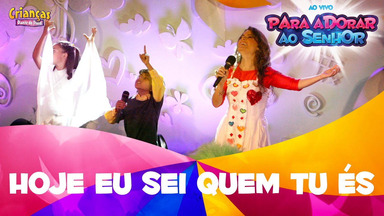 Hoje Eu Sei Quem Tu És | DVD Para Adorar ao Senhor | Crianças Diante do Trono