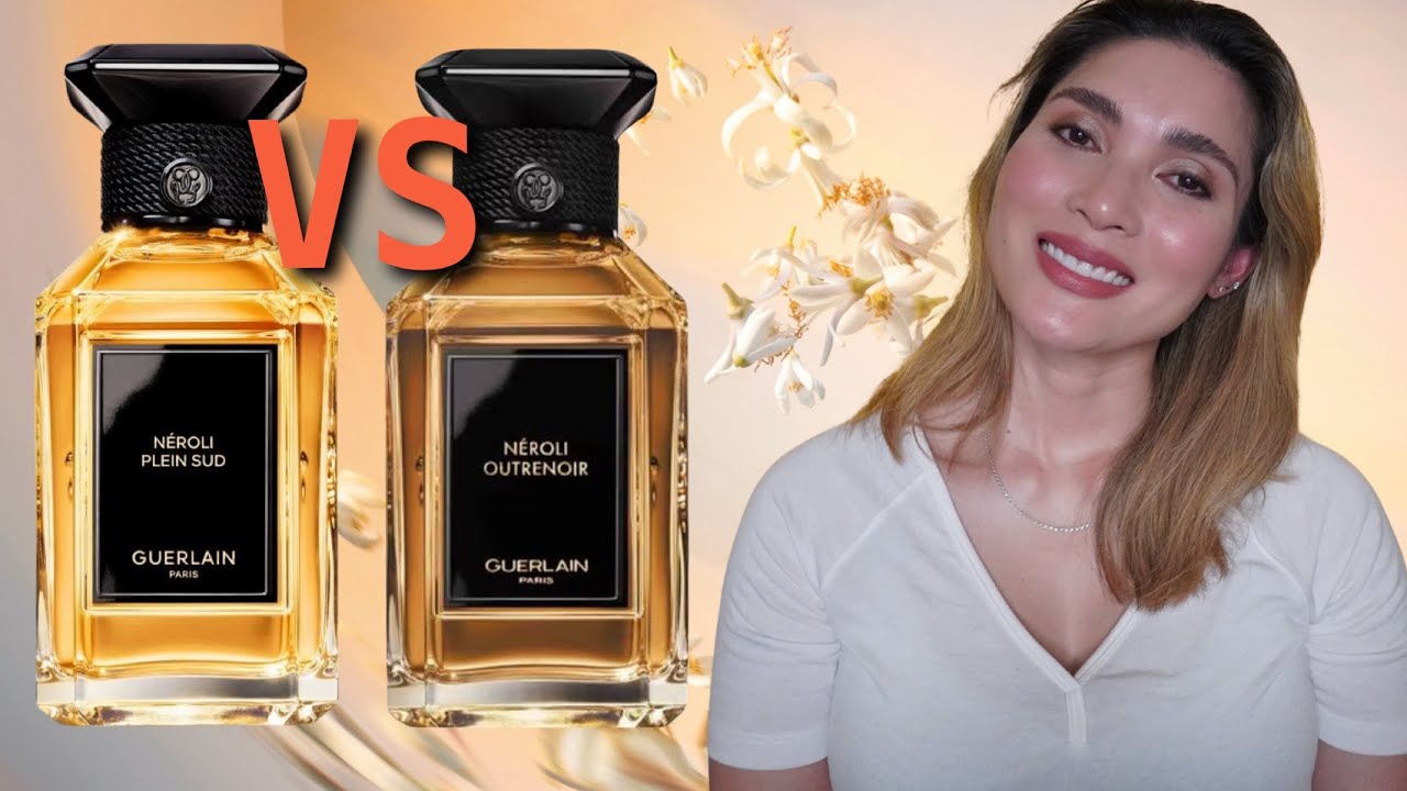 Guerlain Neroli Outrenoir and Plein Sud Comparison