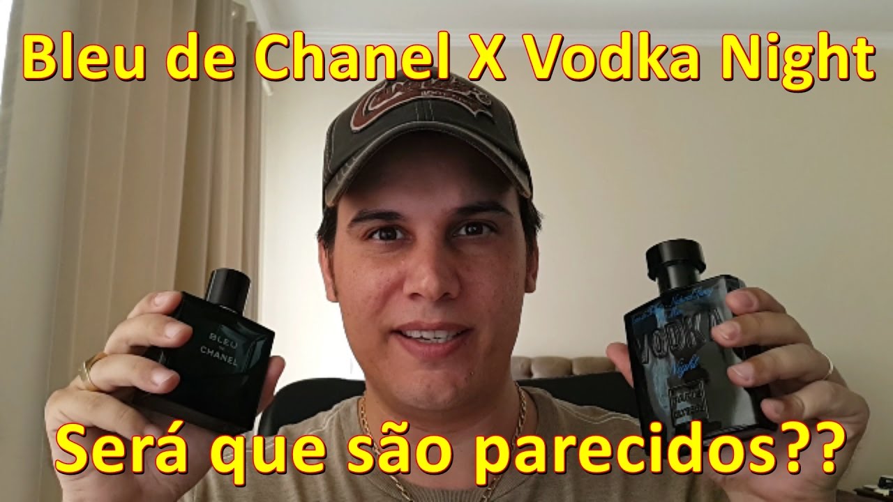 Resenha BLEU DE CHANEL Vs VODKA NIGHT - Afinal eles são ou não parecidos?
