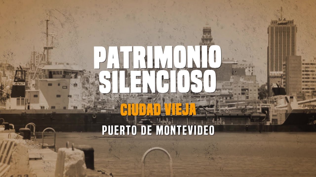 Puerto de Montevideo | Patrimonio Silencioso | 26-10-2022