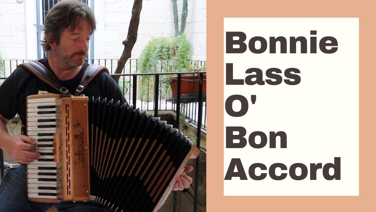 Bonnie Lass O' Bon Accord - Scottish Accordion Solo of Scott Skinner's famous Scottish fiddle tune