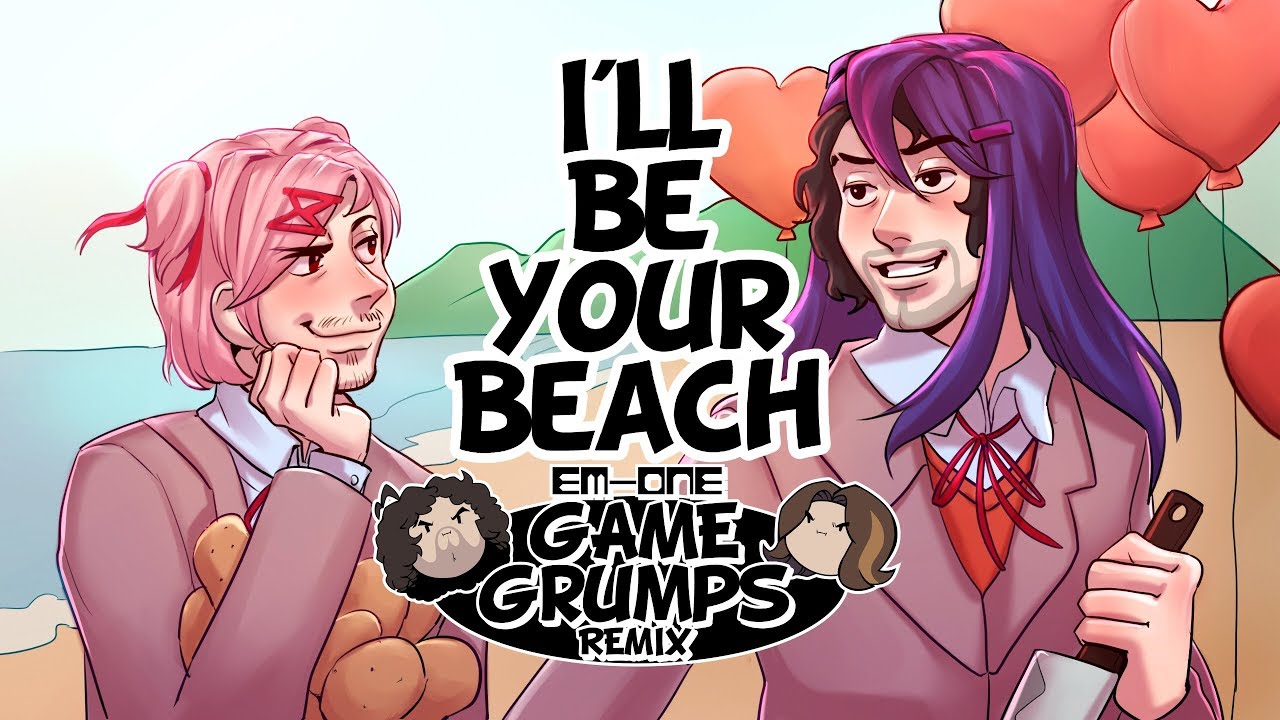 Em-One - I'll Be Your Beach (Game Grumps)