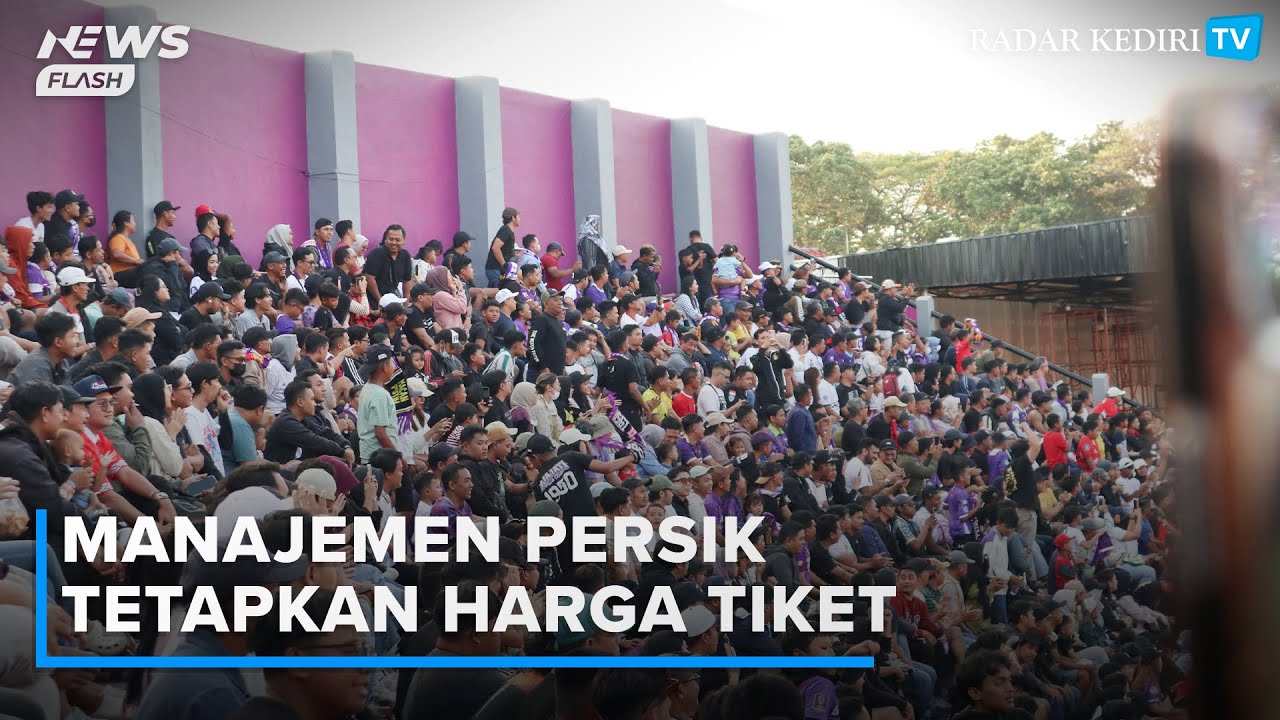 Harga Tiket Laga Kandang Persik Kediri di BRI Super League Resmi Turun, Segini Paling Murah