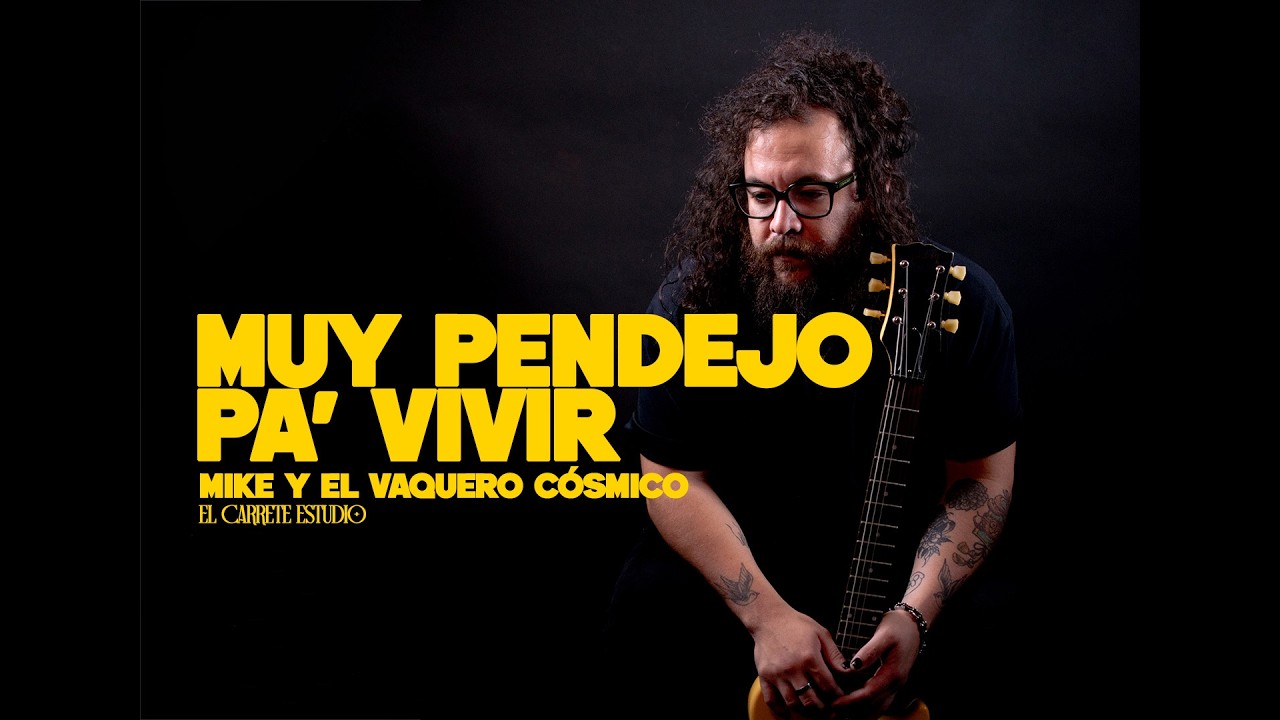 Muy Pendejo Pa' Vivir - Mike y El Vaquero Cósmico