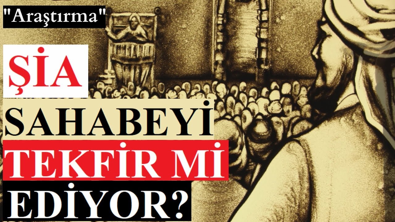 Şia Sahabeyi Tekfir mi Ediyor? (Araştırma)
