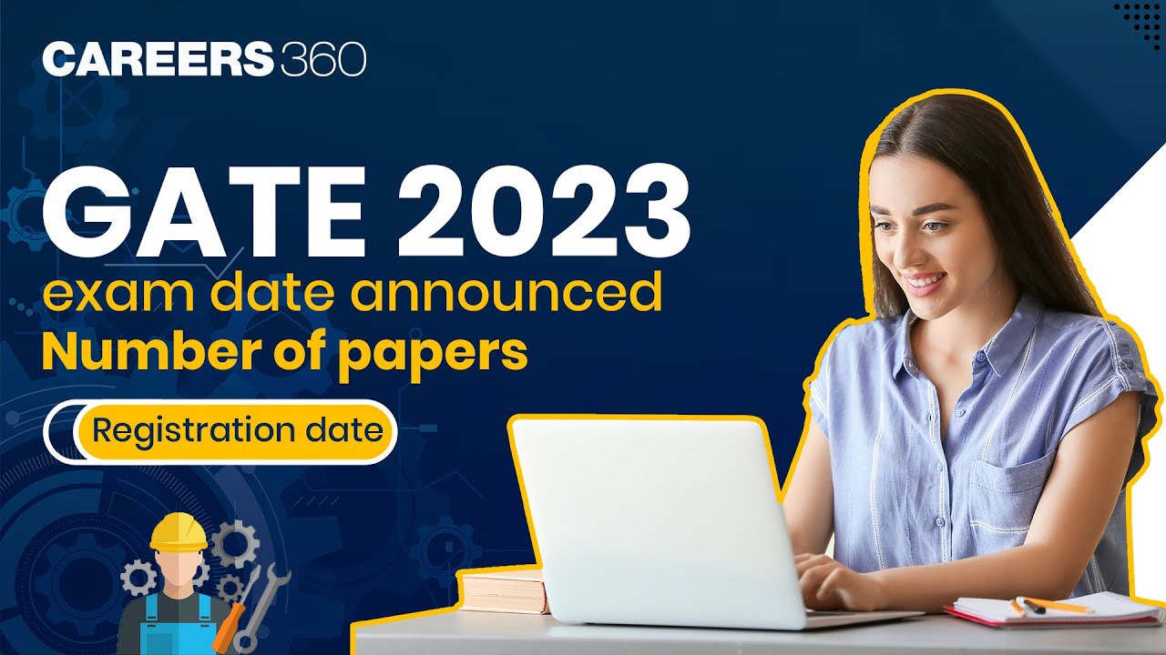GATE 2023 exam date announced | Number of papers | Registration date