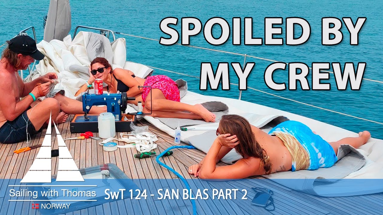 SAILING WITH A CREW SPOILING ME - SwT 124 - THE SAN BLAS ISLANDS PART 2