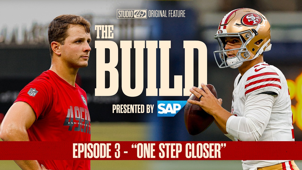 One Step Closer: 'The Build' Episode 3 &ndash; Inside 49ers Training Camp