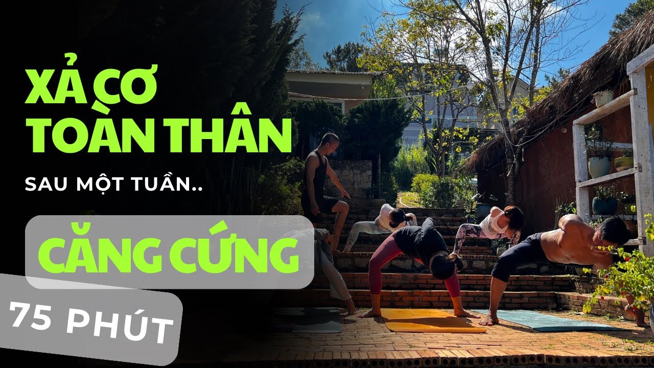 75 ph&uacute;t.  XẢ CƠ TO&Agrave;N TH&Acirc;N sau một tuần CĂNG CỨNG | Phạm Ngọc Yoga