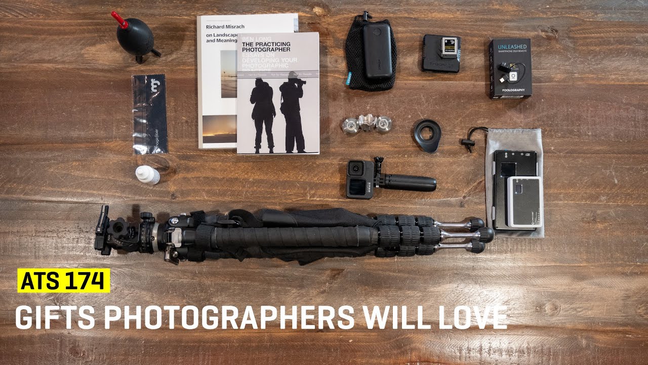 Approaching the Scene 174: Gifts Photographers Will Love