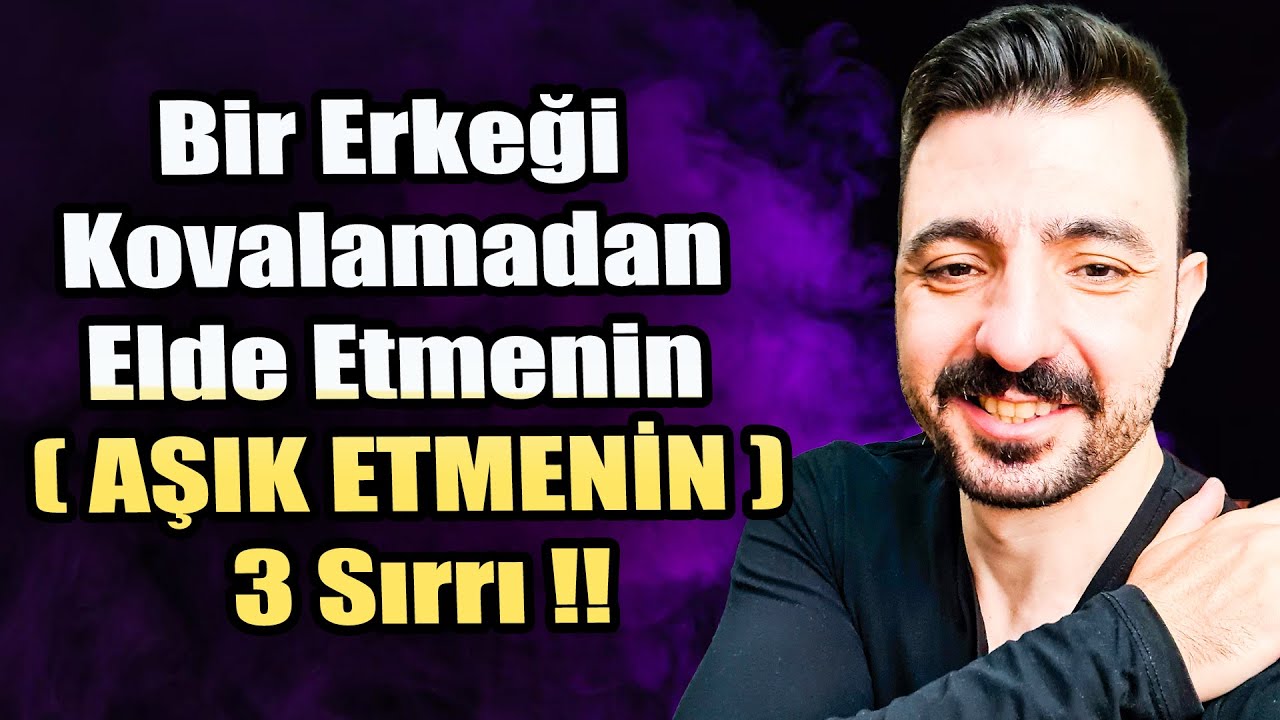 Bir Erkeği Kovalamadan Elde Etmenin ( AŞIK ETMENİN ) 3 Sırrı