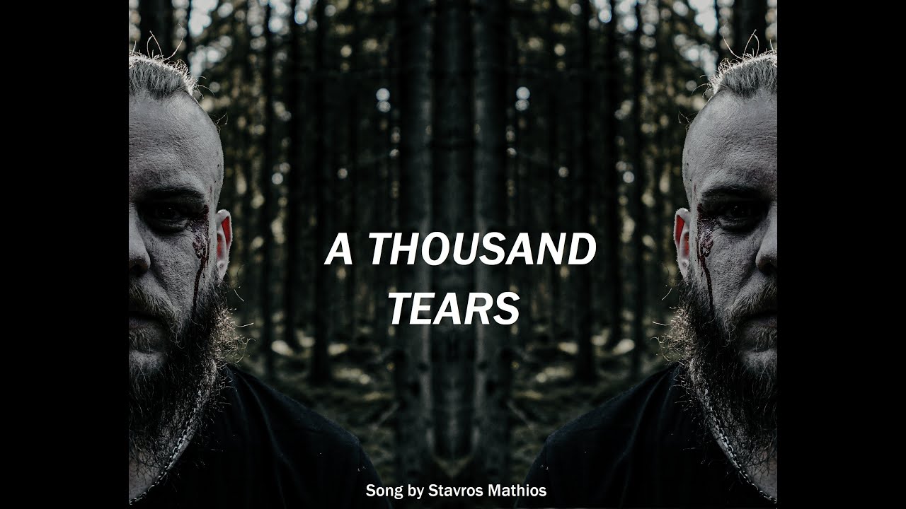 A Thousand Tears (2022 original song by Stavros Mathios)