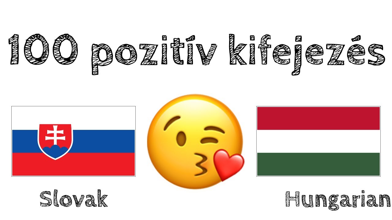 100 pozitív kifejezés +  bók - Szlovák + Magyar - (anyanyelvi beszélő)