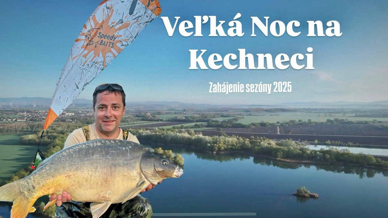 Zahájenie sezóny 2025 na Kechneci! Veľkonočný lov kaprov ako z rozprávky@SpeedyBaits