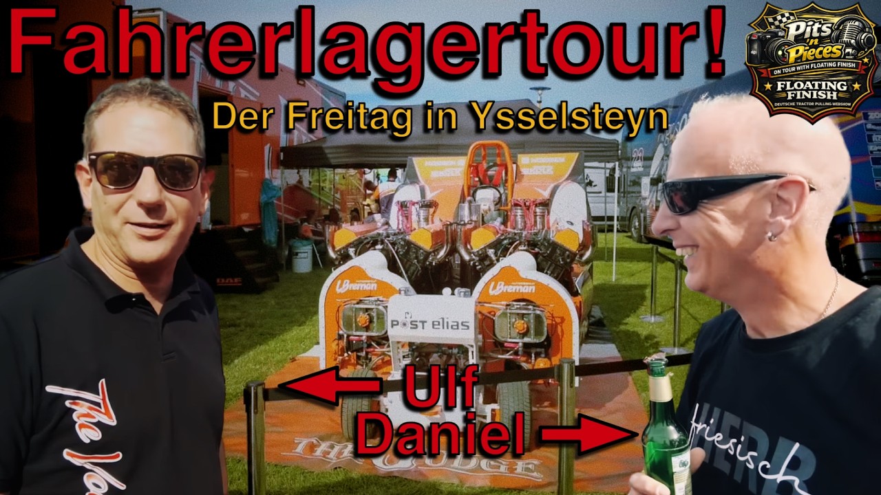 Pits n' Pieces - Mit Jannis bei der Tractor Pulling EM in Ysselsteyn 2025 - Der Freitag