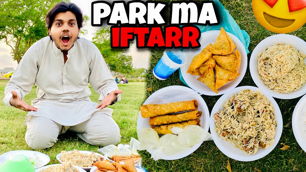 DHA ka park ma iftar ki aj😍❤️Boht maza aya aj ki iftar ma🙂|Nadir farooq world|