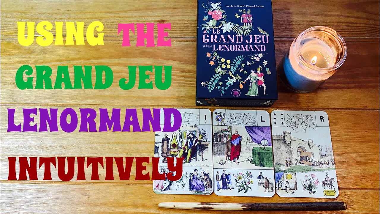 SEE HOW EASY THE GRAND JEU LENORMAND REALLY IS. THE SCENES TELL THE STORY!