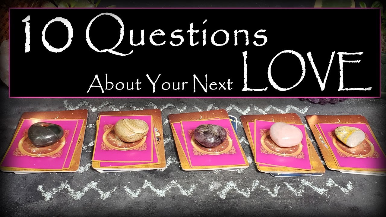 💖 10 Questions About Your Next LOVE 💖 Pick A Card Tarot Love Reading