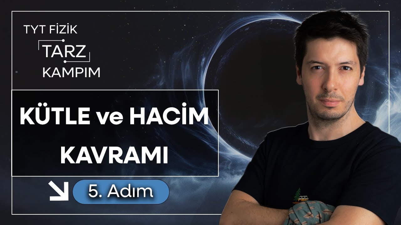 5) 45 Günde  TYT Fizik Tarz Kampı | Madde ve Özellikleri | Kütle ve Hacim Kavramı