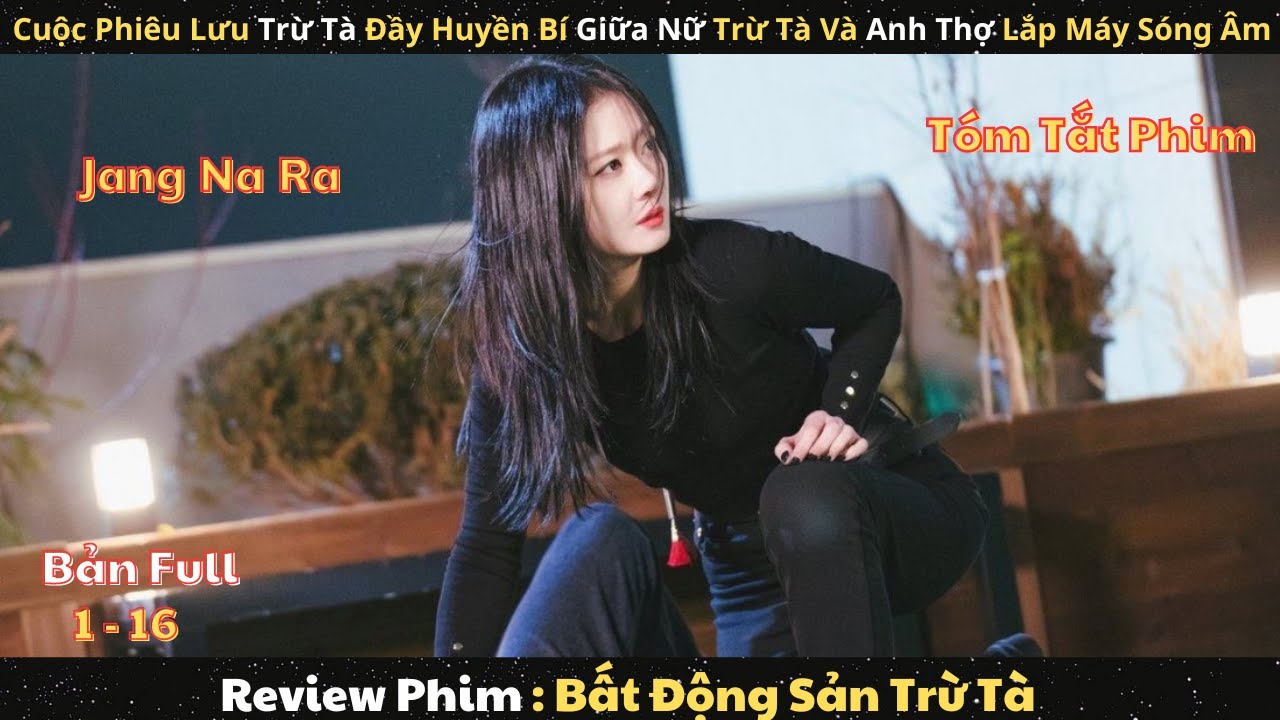 Review Phim Bất Động Sản Trừ Tà Full 1-16 | Tóm Tắt Phim Sell Your Haunted House