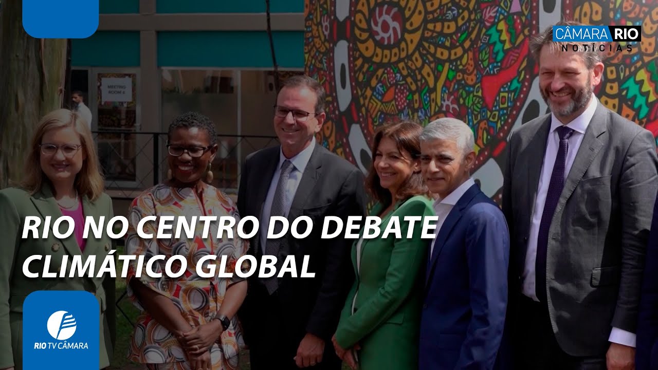 Rio sedia C&uacute;pula Mundial de Prefeitos da C40 e destaca coopera&ccedil;&atilde;o clim&aacute;tica global