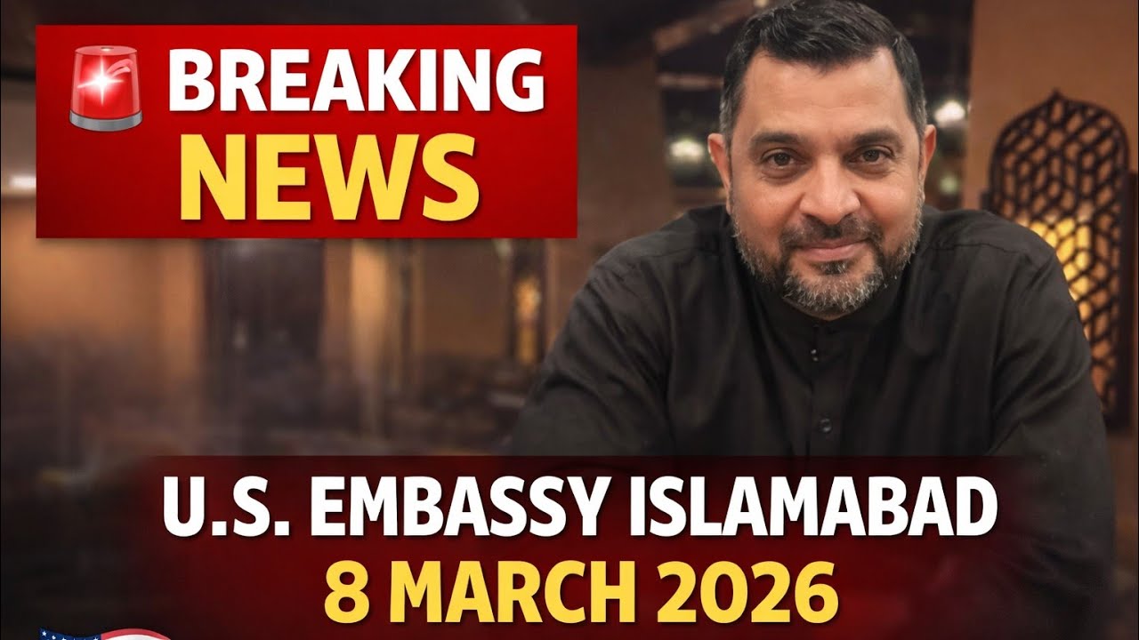🚨 Breaking News from American Embassy Islamabad | Important Update &ndash; 8 March 2026