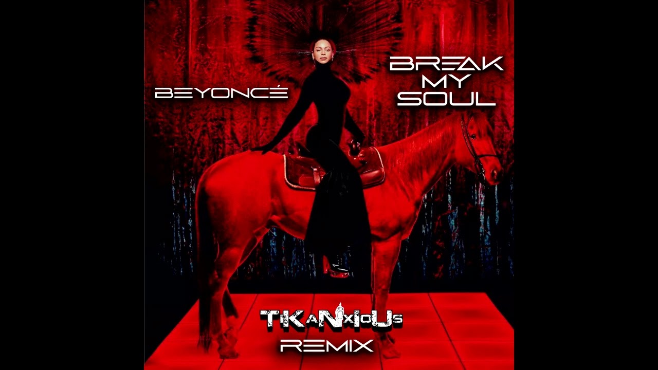 Beyonce - Break My Soul (Tikanxious Remix)
