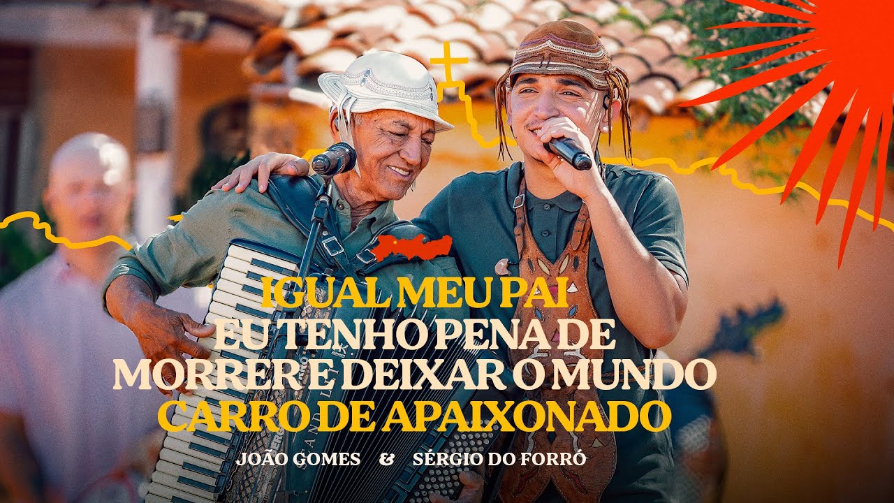 IGUAL MEU PAI / EU TENHO PENA DE MORRER / CARRO DE APAIXONADO - João Gomes e Sérgio do Forró