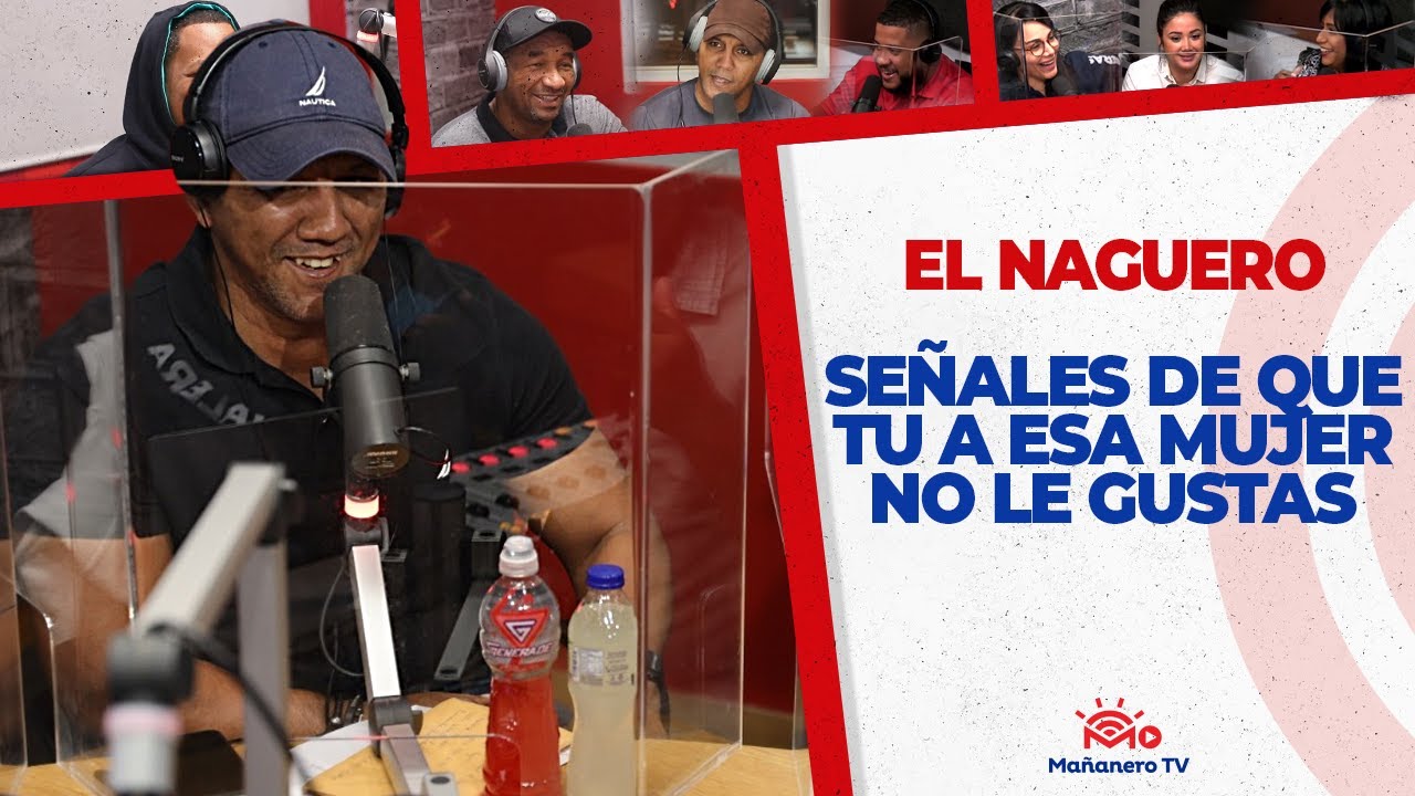 Se&ntilde;ales de que TU A ESA MUJER NO LE GUSTAS - El Naguero