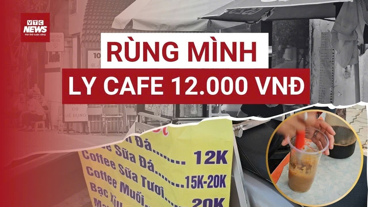Sự thật rùng mình sau ly cafe 12.000 đồng ở ven đường TP.HCM| VTC News