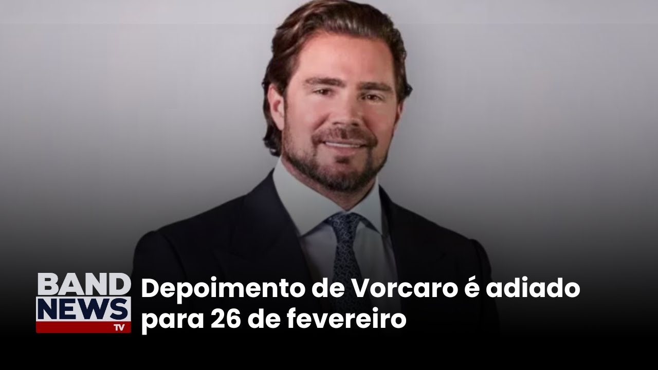 Depoimento de Vorcaro é adiado para 26 de fevereiro | BandNewsTV