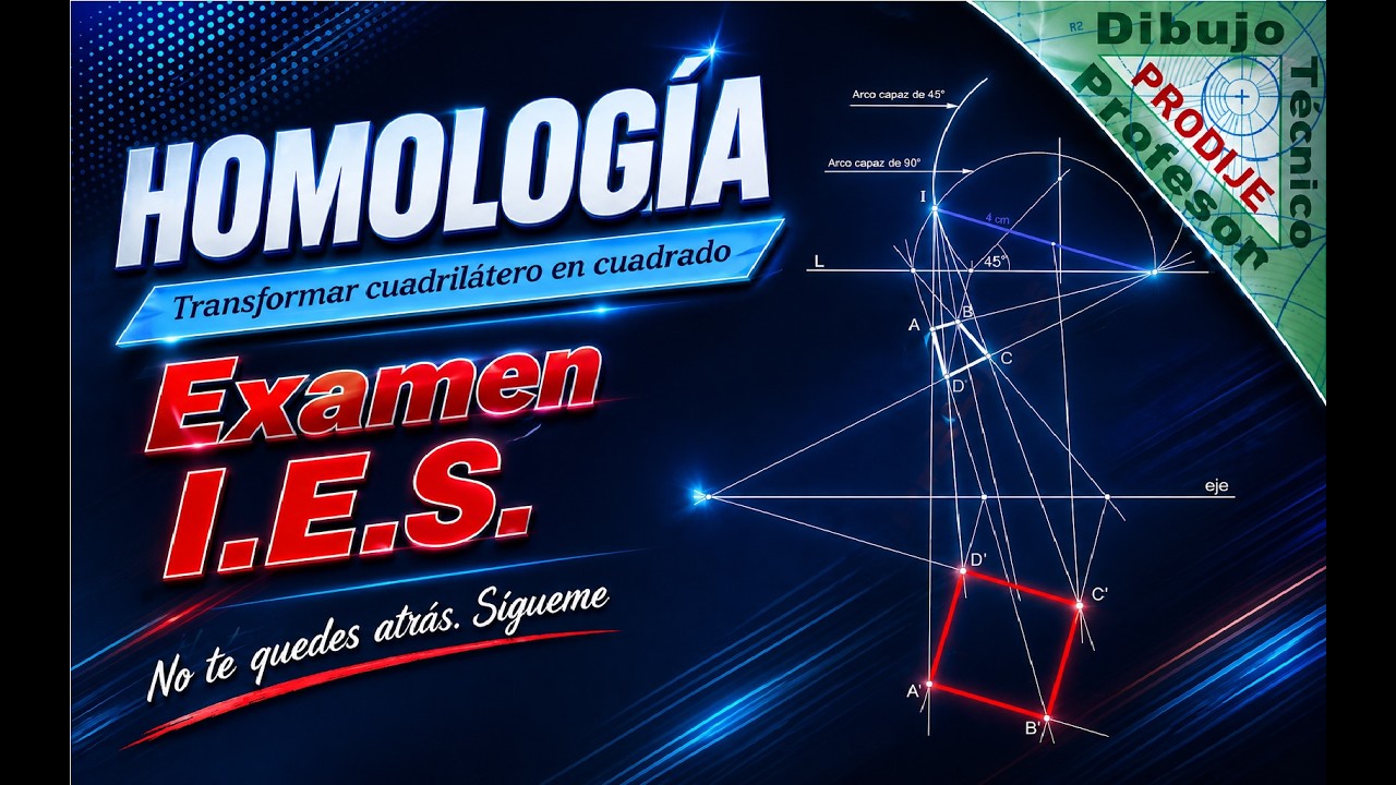 Homología. EXAMEN I.E.S.  6.- TRANSFORMAR UN CUADRILÁTERO EN CUADRADO. Dibujo técnico