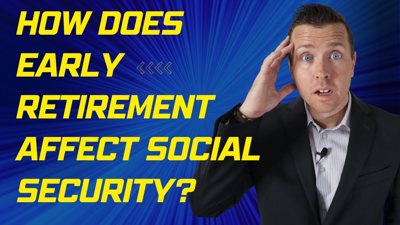 How does early retirement affect Social Security? || Retirement Planning at 50
