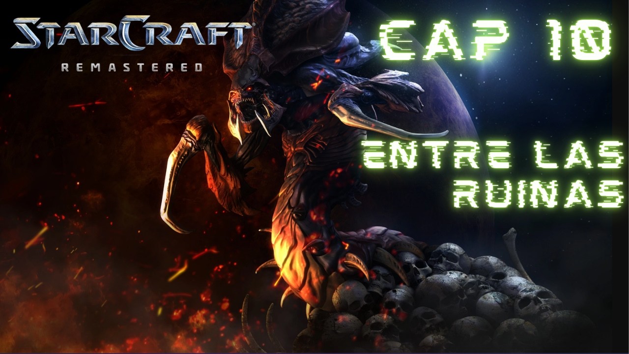 StarCraft Remastered  Campaña Original Cap 10 Entre las Ruinas